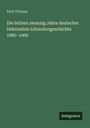 Emil Thomas: Die letzten zwanzig Jahre deutscher Dekoration Litteraturgeschichte 1880-1900, Buch
