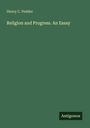 Henry C. Pedder: Religion and Progress. An Essay, Buch