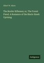 Albert W. Aiken: The Border Riflemen; or, The Forest Fiend. A Romance of the Black-Hawk Uprising, Buch