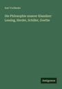Titel: "Die Philosophie unserer Klassiker: Lessing, Herder, Schiller, Goethe" von Karl Vorländer. Unten: "Antigonos".