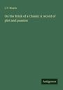 Oben: "L.T. Meade". Mitte: "On the Brink of a Chasm: A record of plot and passion". Unten: "Antigonos". Grüner Hintergrund.