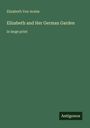 Text: "Elizabeth Von Arnim, Elizabeth and Her German Garden, in large print." Grüner Hintergrund, unten rechts ein Logo.