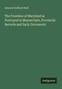 "Edward Duffield Neill. The Founders of Maryland as Portrayed in Manuscripts, Provincial Records and Early Documents. Antigonos."