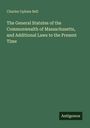 "Charles Upham Bell. The General Statutes of the Commonwealth of Massachusetts, and Additional Laws. Antigonos." Auf grünem Hintergrund.