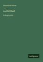 "Honoré de Balzac, An Old Maid in large print, Antigonos." Auf dunkelgrünem Hintergrund, schlichtes Design.
