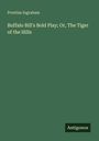 Prentiss Ingraham, Buffalo Bill's Bold Play; Or, The Tiger of the Hills. Unten rechts ein schwarzes Logo: Antigonos. Hintergrund grün.