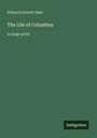 Edward Everett Hale, The Life of Columbus, in large print. Antigonos. Grüner Hintergrund, minimalistisches Design.