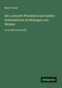 Mark Twain, Die 1,000,000 Pfundnote und andere humoristische Erzählungen und Skizzen, in Großdruckschrift. Unten rechts: Antigonos.