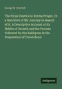 George W. Strettell: The Ficus Elastica in Burma Proper. Or a Narrative of My Journey in Search of it. A Descriptive Account of its Habits of Growth and the Process Followed by the Kakhyens in the Preparation of Caoutchouc, Buch