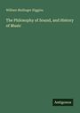 William Mullinger Higgins: The Philosophy of Sound, and History of Music, Buch