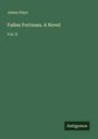 James Payn: Fallen Fortunes. A Novel, Buch