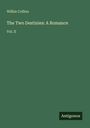 Wilkie Collins: The Two Destinies: A Romance, Buch