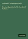 "Sport in Abyssinia. Or, The Mareb and Tackazzee" von Dermot Robert Wyndham Bourke Mayo. Grüner Hintergrund. Antigonos.