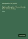 Titel: "Sights and Insights. Patience Strong's Story of Over the Way, Vol. I" von Adeline Dutton Train Whitney. Unten: Antigonos. Hintergrund: dunkelgrün.