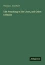 Thomas J. Crawford: The Preaching of the Cross, and Other Sermons, Buch