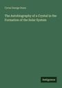 Cyrus George Dunn: The Autobiography of a Crystal in the Formation of the Solar System, Buch