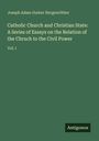 Text: "Catholic Church and Christian State: A Series of Essays on the Relation of the Church to the Civil Power, Vol. I". Einfache Gestaltung.