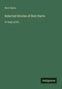 Bret Harte: Selected Stories of Bret Harte, Buch