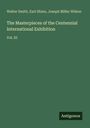 Walter Smith, Earl Shinn, Joseph Miller Wilson, "The Masterpieces of the Centennial International Exhibition, Vol. III".