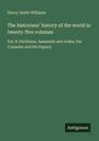 Henry Smith Williams: The historians' history of the world in twenty-five volumes, Buch