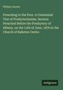 William Durant: Preaching to the Poor. A Centennial Test of Presbyterianism. Sermon Preached Before the Presbytery of Albany, on the 13th of June, 1876 in the Church of Ballston Centre, Buch