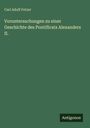 Titel: "Voruntersuchungen zu einer Geschichte des Pontificats Alexanders II." Unten steht "Antigonos". Dunkelgrüner Hintergrund.