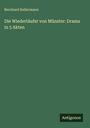 Titel: "Die Wiedertäufer von Münster: Drama in 5 Akten" von Bernhard Kellermann. Grüner Hintergrund, unten "Antigonos".