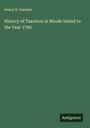 Henry B. Gardner: History of Taxation in Rhode Island to the Year 1790, Buch