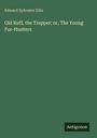 Oben steht "Edward Sylvester Ellis". Darunter: "Old Ruff, the Trapper; or, The Young Fur-Hunters". Unten steht "Antigonos".