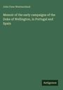 John Fane Westmorland: Memoir of the early campaigns of the Duke of Wellington, in Portugal and Spain, Buch