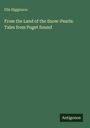 Grüner Hintergrund mit weißem Text: "Ella Higginson - From the Land of the Snow-Pearls: Tales from Puget Sound". Unten rechts "Antigonos".