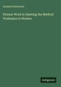 Oben steht „Elizabeth Blackwell“. Darunter „Pioneer Work in Opening the Medical Profession to Women“. Unten „Antigonos“.