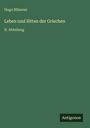 Hugo Blümner: Leben und Sitten der Griechen, Buch