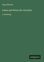 Hugo Blümner: Leben und Sitten der Griechen, Buch