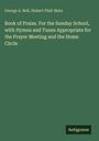 George A. Bell: Book of Praise. For the Sunday School, with Hymns and Tunes Appropriate for the Prayer Meeting and the Home Circle, Buch