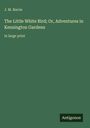 J. M. Barrie, "The Little White Bird; Or, Adventures in Kensington Gardens" in Großdruck. Unten rechts steht "Antigonos".