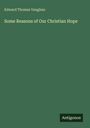 Oben steht "Edward Thomas Vaughan". Darunter "Some Reasons of Our Christian Hope". Unten rechts "Antigonos". Grüner Hintergrund.