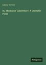 Aubrey De Vere: St. Thomas of Canterbury. A Dramatic Poem, Buch
