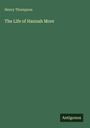 Henry Thompson: The Life of Hannah More, Buch