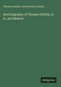 Thomas Guthrie: Autobiography of Thomas Guthrie, D. D., and Memoir, Buch