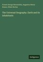 Ernest George Ravenstein: The Universal Geography. Earth and its Inhabitants, Buch