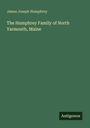 James Joseph Humphrey: The Humphrey Family of North Yarmouth, Maine, Buch