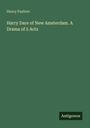 Henry Fuehrer: Harry Dare of New Amsterdam. A Drama of 5 Acts, Buch