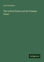 Axel Gustafson: The United States and the Panama Canal, Buch