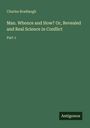 Charles Bradlaugh: Man. Whence and How? Or, Revealed and Real Science in Conflict, Buch