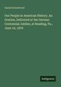 Daniel Ermentrout, "Our People in American History", Oration am 19. Juni 1876 beim German Centennial Jubilee, Reading, Pa. Logo: Antigonos.