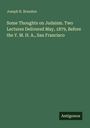 Joseph R. Brandon: Some Thoughts on Judaism. Two Lectures Delivered May, 1879, Before the Y. M. H. A., San Francisco, Buch