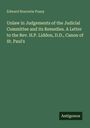 Edward Bouverie Pusey: Unlaw in Judgements of the Judicial Committee and its Remedies. A Letter to the Rev. H.P. Liddon, D.D., Canon of St. Paul's, Buch