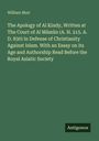 William Muir: The Apology of Al Kindy, Written at The Court of Al Mâmûn (A. H. 215. A. D. 830) in Defense of Christianity Against Islam. With an Essay on its Age and Authorship Read Before the Royal Asiatic Society, Buch
