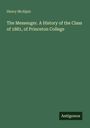 Henry McAlpin. The Messenger. A History of the Class of 1881, of Princeton College. Unten steht "Antigonos."